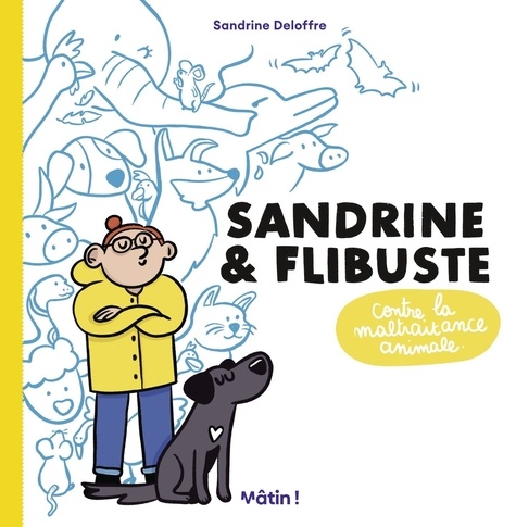Sandrine Deloffre - Sandrine et Flibuste contre la maltraitance animale.