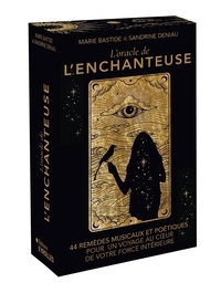L'oracle de l'enchanteuse - 44 remèdes musicaux et poétiques pour un voyage au coeur de votre force intérieure