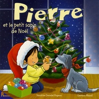 Sandrine Deredel-Rogeon et Gustavo Mazali - Pierre et le petit sapin de Noël.