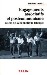 Sandrine Devaux - Engagements associatifs et postcommunisme - Le cas de la République tchèque.