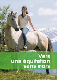 Sandrine Dhondt - Vers une équitation sans mors.