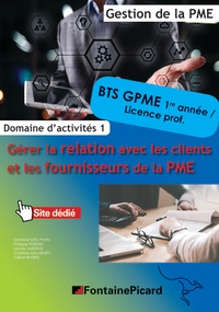 Sandrine Dieu Phan et Philippe Forges - Gérer la relation avec les clients et les fournisseurs de la PME BTS GPME 1re et 2e années, Licences professionnelles - Domaine d'activités 1.