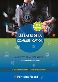 Sandrine Dieu-Phan et Céline Rivière - Les bases de la communication BTS GPME 1re et 2e années - Activités transversales.