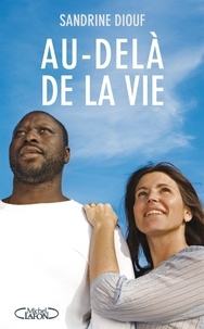 Sandrine Diouf - Au-delà de la vie - AU-DELA DE LA VIE [NUM].