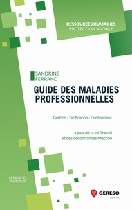 Sandrine Ferrand - L'essentiel pour agir  : Guide des maladies professionnelles - Gestion - Tarification - Contentieux.