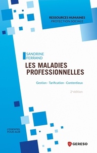 Sandrine Ferrand - Les maladies professionnelles - Gestion, tarification, contentieux.