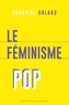 Sandrine Galand - Le féminisme pop - La défaillance de nos étoiles.