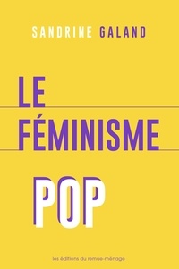 Sandrine Galand - Le féminisme pop - La défaillance de nos étoiles.