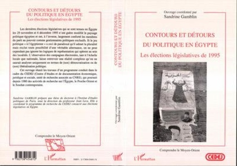 Sandrine Gamblin - Contours et détours du politique en Égypte - Les élections législatives de 1995.