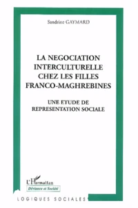 La négociation interculturelle chez les filles franco-maghrébines.