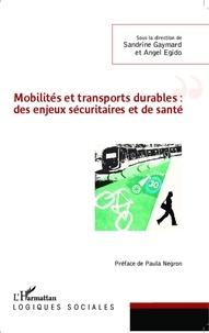 Sandrine Gaymard et Angel Egido - Mobilités et transports durables : des enjeux sécuritaires et de santé.
