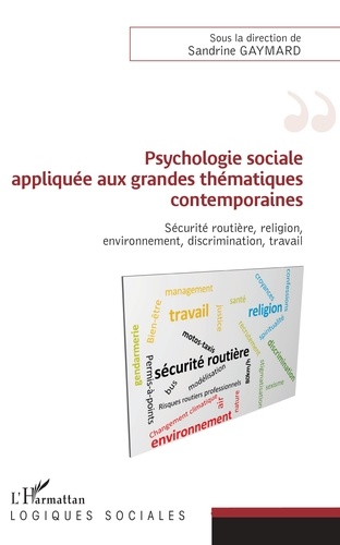 Sandrine Gaymard - Psychologie sociale appliquée aux grandes thématiques contemporaines - Sécurité routière, religion, environnement, discrimination, travail.