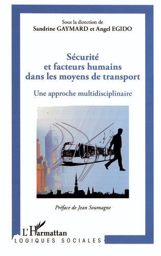 Sandrine Gaymard et Angel Egido - Sécurité et facteurs humains dans les moyens de transport - Une approche multidisciplinaire.