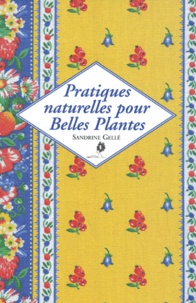 Sandrine Gelle - Pratiques naturelles pour belles plantes.