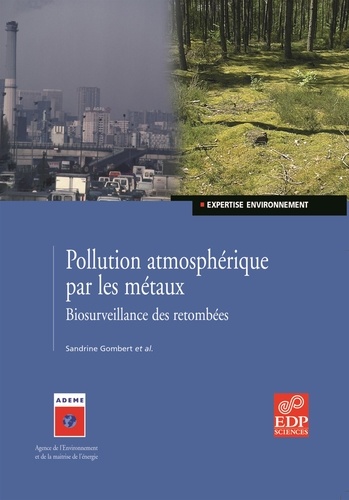 Sandrine Gombert - Pollution atmosphérique par les métaux - Biosurveillance des retombées.