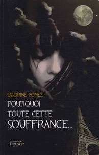 Sandrine Gomez - Pourquoi toute cette souffrance....