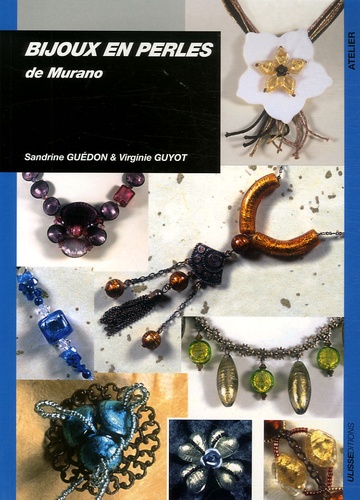 Sandrine Guédon et Virginie Guyot - Bijoux en perles de Murano.