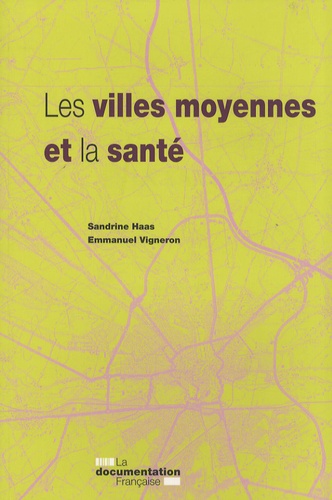 Sandrine Haas et Emmanuel Vigneron - Les villes moyennes et la santé.