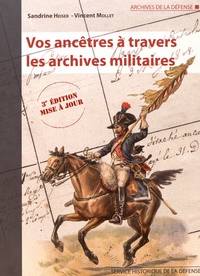 Sandrine Heiser et Vincent Mollet - Vos ancêtres à travers les archives militaires.