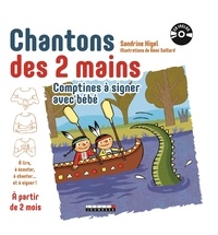 Sandrine Higel - Chantons des 2 mains - Comptines à signer avec bébé. 1 CD audio MP3