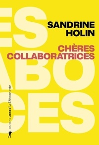 Sandrine Holin - Chères collaboratrices.