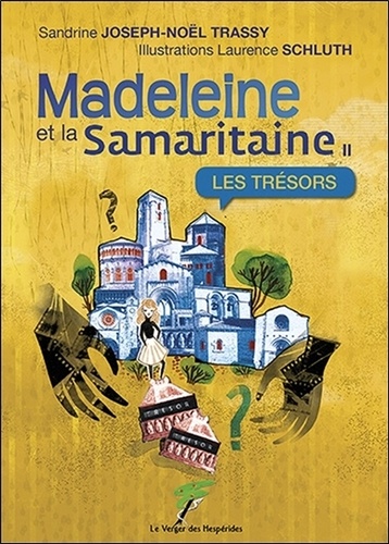 Madeleine et la Samaritaine Tome 2 Les trésors