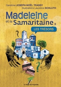 Sandrine Joseph-Noël Trassy - Madeleine et la Samaritaine Tome 2 : Les trésors.