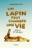 Sandrine Kao - Un lapin peut changer une vie.