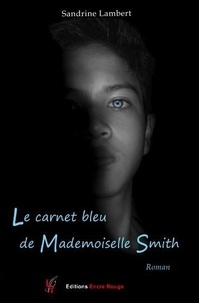 Sandrine Lambert - Le carnet bleu de Mademoiselle Smith.