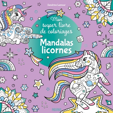 Mandalas licornes. Mon super livre de coloriages