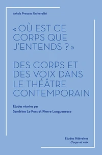 "Où est ce corps que j'entends ?"