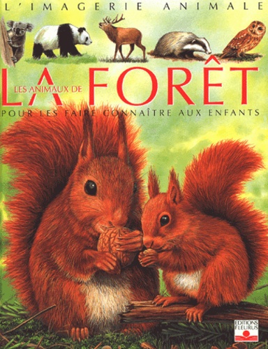 Sandrine Lefebvre et Emilie Beaumont - Les Animaux De La Foret.