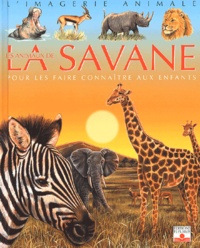 Sandrine Lefebvre et Emilie Beaumont - Les Animaux De La Savane.