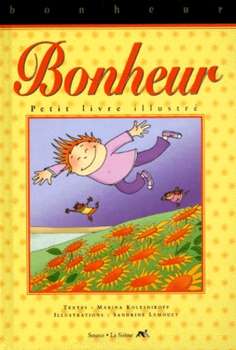 Sandrine Lemoult et Marina Kolesnikoff - Petit Livre Illustre Du Bonheur.