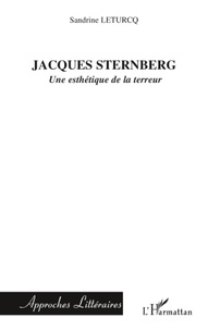 Sandrine Leturcq - Jacques Sternberg - Une esthétique de la terreur.