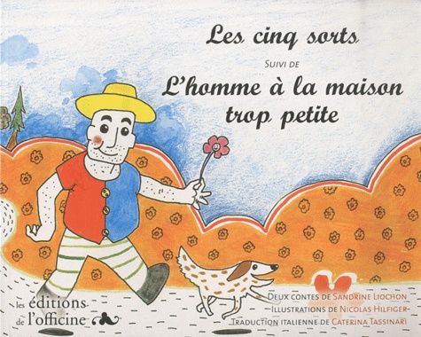 Sandrine Liochon - Les cinq sorts - Suivi de L'homme à la maison trop petite, edition bilingue Français-Italien.