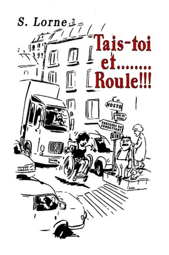 Sandrine Lorne - Tais-toi et... Roule !!!.