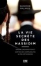 Sandrine Malarde - La vie secrète des hassidim.