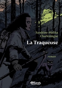 Sandrine-Malika Charlemagne - La traqueuse.