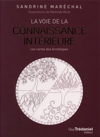 Sandrine Maréchal et Mathilde Ricol - La voie de la connaissance intérieure - Les cartes des Archétypes.