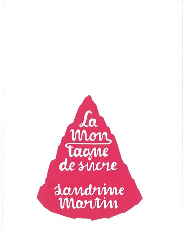 Sandrine Martin - La montagne de sucre.