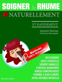 Soigner le Rhume Naturellement et Rapidement