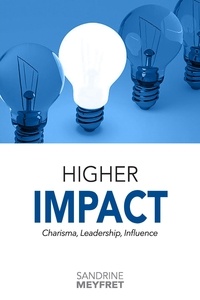 Sandrine Meyfret - Higher Impact - Charisma, Leadership, Influence.