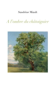 À l'ombre du châtaignier