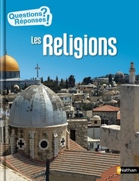 Sandrine Mirza et Etienne Le Roux - QUEST REPO COLL  : Les religions - Questions/Réponses - doc dès 10 ans.