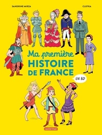 Sandrine Mirza et  Clotka - Ma première histoire de France en BD.
