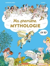 Sandrine Mirza et  Clotka - Ma première mythologie en BD.