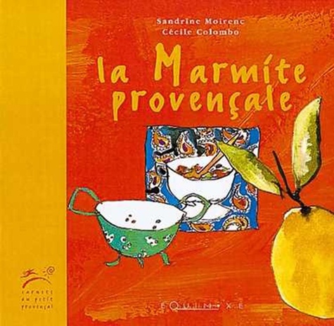Sandrine Moirenc - La marmite provençale.