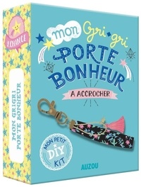 Mon grigri porte bonheur à accrocher - Avec un livret pas-à-pas, du fil doré, 1 porte-clef, du ruban et 1 pampille.pdf
