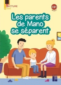 Sandrine Monnier-Murariu et Géraldine Mat - Les parents de mano se séparent Album lecture Piano CE série 2, période 4, Pack de 5 exemplaires.